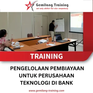 TRAINING PENGELOLAAN PEMBIAYAAN UNTUK PERUSAHAAN TEKNOLOGI DI BANK