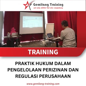 TRAINING PRAKTIK HUKUM DALAM PENGELOLAAN PERIZINAN DAN REGULASI PERUSAHAAN
