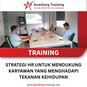 TRAINING STRATEGI HR UNTUK MENDUKUNG KARYAWAN YANG MENGHADAPI TEKANAN KEHIDUPAN