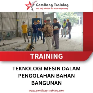 TRAINING TEKNOLOGI MESIN DALAM PENGOLAHAN BAHAN BANGUNAN