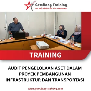 TRAINING AUDIT PENGELOLAAN ASET DALAM PROYEK PEMBANGUNAN INFRASTRUKTUR DAN TRANSPORTASI
