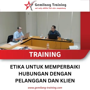 TRAINING ETIKA UNTUK MEMPERBAIKI HUBUNGAN DENGAN PELANGGAN DAN KLIEN