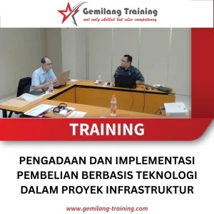 TRAINING PENGADAAN DAN IMPLEMENTASI PEMBELIAN BERBASIS TEKNOLOGI DALAM PROYEK INFRASTRUKTUR