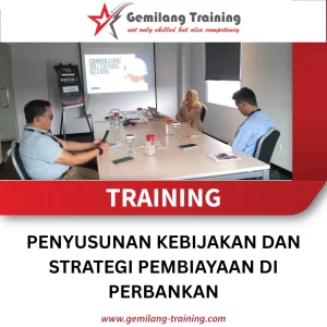 TRAINING PENYUSUNAN KEBIJAKAN DAN STRATEGI PEMBIAYAAN DI PERBANKAN
