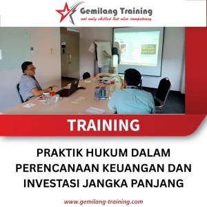 TRAINING PRAKTIK HUKUM DALAM PERENCANAAN KEUANGAN DAN INVESTASI JANGKA PANJANG