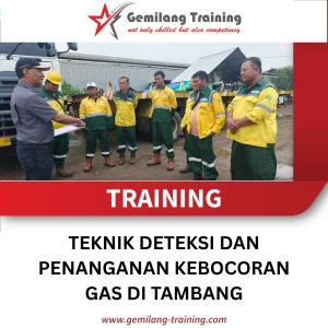 TRAINING TEKNIK DETEKSI DAN PENANGANAN KEBOCORAN GAS DI TAMBANG