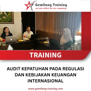 TRAINING AUDIT KEPATUHAN PADA REGULASI DAN KEBIJAKAN KEUANGAN INTERNASIONAL