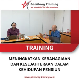 TRAINING MENINGKATKAN KEBAHAGIAAN DAN KESEJAHTERAAN DALAM KEHIDUPAN PENSIUN