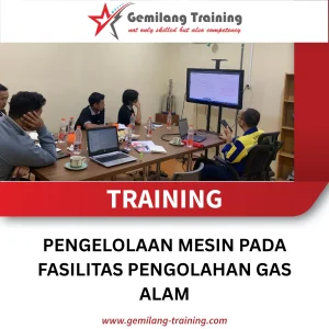 TRAINING PENGELOLAAN MESIN PADA FASILITAS PENGOLAHAN GAS ALAM