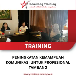 TRAINING PENINGKATAN KEMAMPUAN KOMUNIKASI UNTUK PROFESIONAL TAMBANG