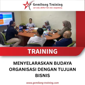 TRAINING MENYELARASKAN BUDAYA ORGANISASI DENGAN TUJUAN BISNIS