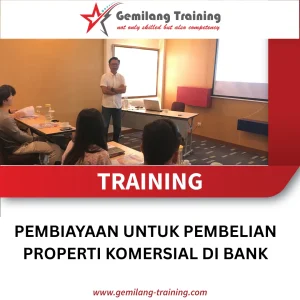 TRAINING PEMBIAYAAN UNTUK PEMBELIAN PROPERTI KOMERSIAL DI BANK
