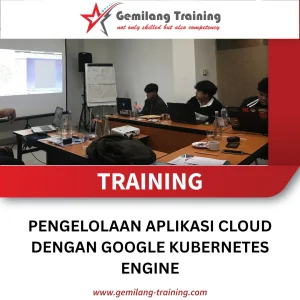 TRAINING PENGELOLAAN APLIKASI CLOUD DENGAN GOOGLE KUBERNETES ENGINE