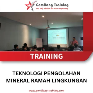TRAINING TEKNOLOGI PENGOLAHAN MINERAL RAMAH LINGKUNGAN