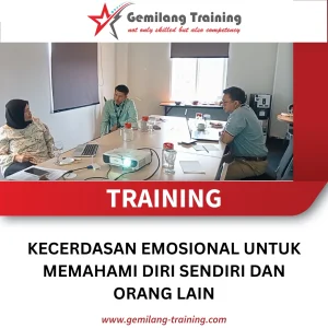 TRAINING KECERDASAN EMOSIONAL UNTUK MEMAHAMI DIRI SENDIRI DAN ORANG LAIN