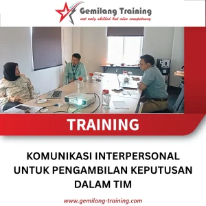 TRAINING KOMUNIKASI INTERPERSONAL UNTUK PENGAMBILAN KEPUTUSAN DALAM TIM