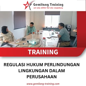 TRAINING REGULASI HUKUM PERLINDUNGAN LINGKUNGAN DALAM PERUSAHAAN