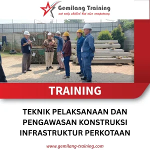 TRAINING TEKNIK PELAKSANAAN DAN PENGAWASAN KONSTRUKSI INFRASTRUKTUR PERKOTAAN