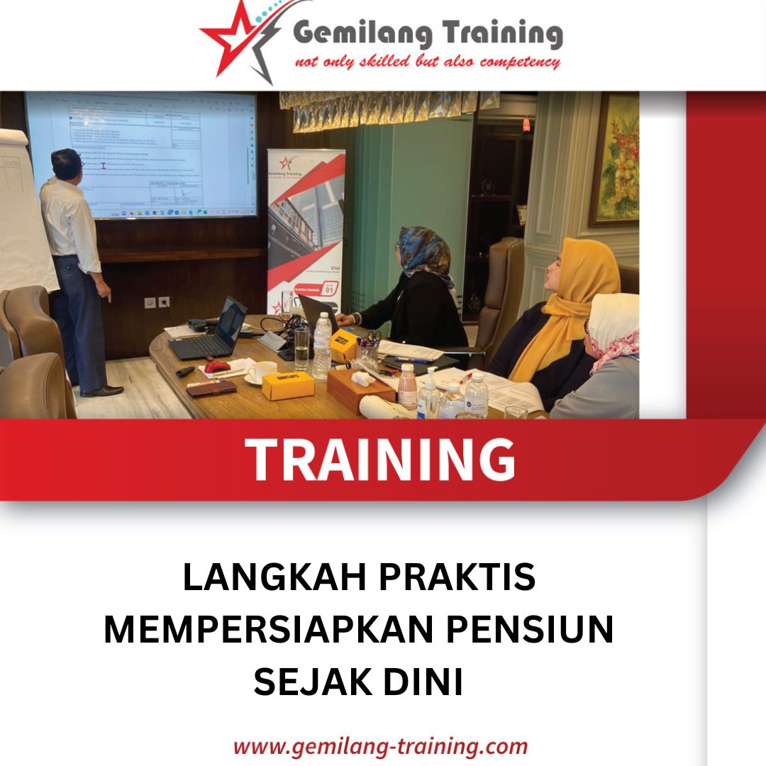 TRAINING LANGKAH PRAKTIS MEMPERSIPKAN PENSIUN SEJAK DINI