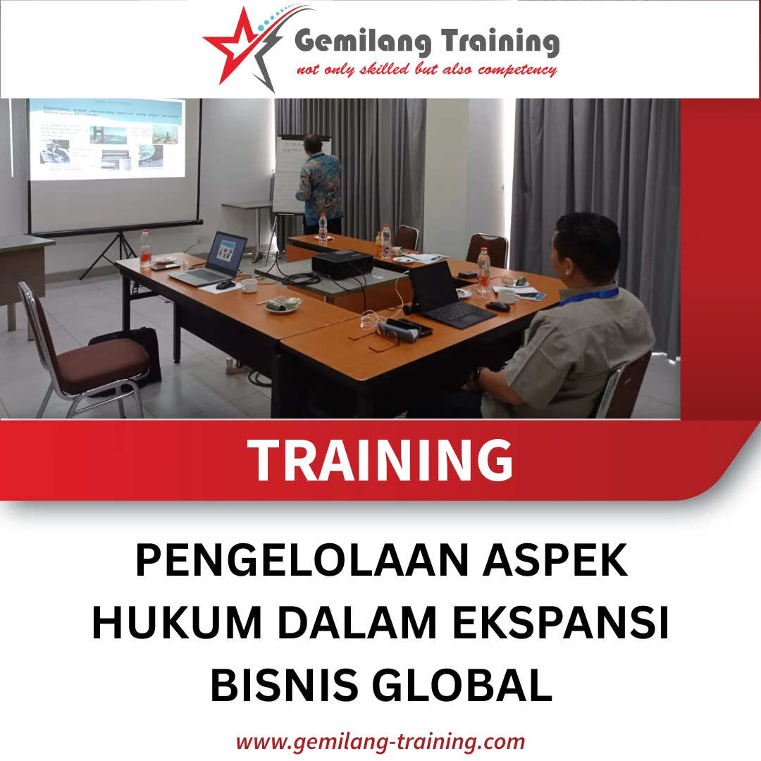 TRAINING PENGELOLAAN ASPEK HUKUM DALAM EKSPANSI BISNIS GLOBAL