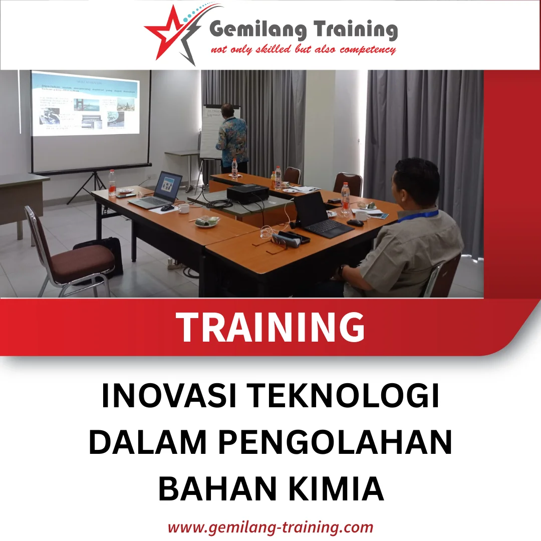 TRAINING INOVASI TEKNOLOGI DALAM PENGOLAHAN BAHAN KIMIA