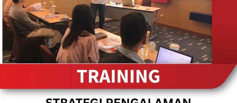 TRAINING STRATEGI PENGALAMAN KARYAWAN UNTUK MENINGKATKAN KEPUASAN DAN LOYALITAS