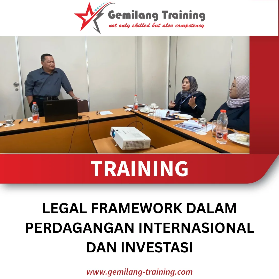 TRAINING LEGAL FRAMEWORK DALAM PERDAGANGAN INTERNASIONAL DAN INVESTASI