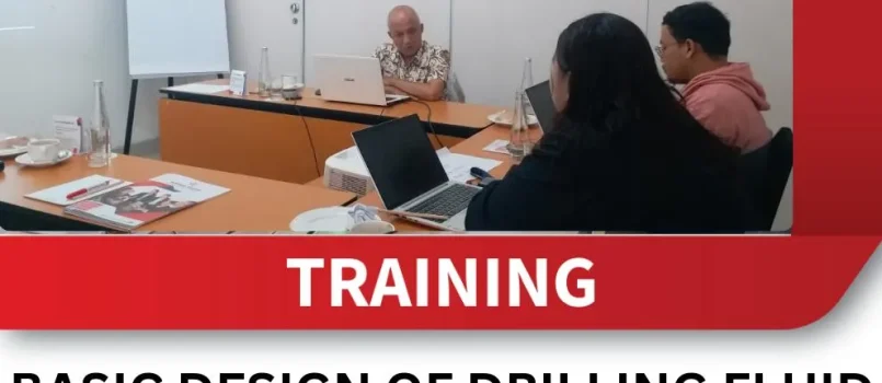 TRAINING BASIC DESIGN OF DRILLING FLUID AND TROUBLESHOOTING PRACTICE
